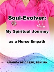 Soul-Evolver : My Spiritual Journey as a Nurse Empath cover image