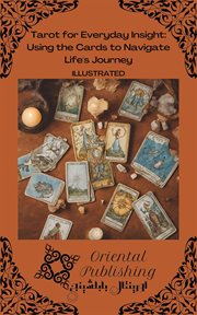 Tarot for Everyday Insight Using the Cards to Navigate Life's Journey cover image