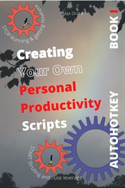 Computer Productivity Book 1 Use Autohotkey Create Your Own Personal Productivity Scripts cover image