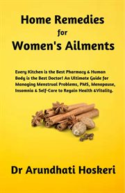 Home Remedies for Women's Ailments : Natural Medicine and Alternative Healing cover image