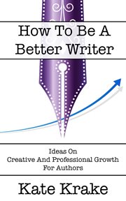 How to Be a Better Writer cover image