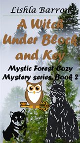 A witch under block and key. Mystic forest cozy mystery cover image