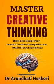 Master Creative Thinking : Cognitive Mastery cover image