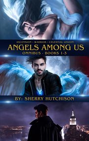 Ascension. Warrior. Celestial Legion. Angels Among Us cover image