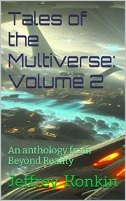 Tales of the Multiverse : Volume 2 cover image
