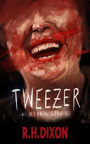 Tweezer & Other Stories cover image