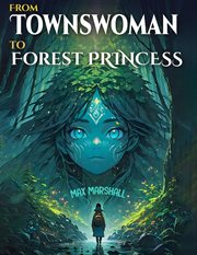 From Townswoman to Forest Princess cover image