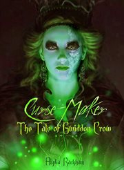 Curse-Maker : The Tale of Gwiddon Crow cover image