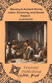 Slavery in Ancient Rome Labor, Economy, and Social Impact cover image