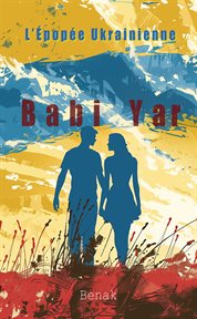 Babi Yar : L'Épopée Ukrainienne: Amour et Conflit cover image