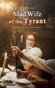 The Mad Wife of the Tyrant cover image