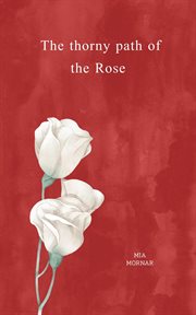 The Thorny Path of the Rose cover image