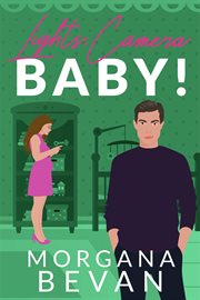 Lights, Camera, Baby!: An Accidental Pregnancy Hollywood Romance cover image
