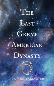The Last Great American Dynasty cover image