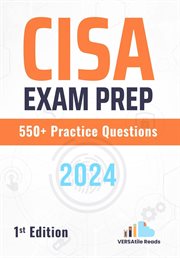 CISA Exam Prep 550+ Practice Questions cover image