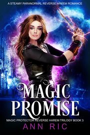 Magic Promise – A Steamy Paranormal Reverse Harem Romance cover image