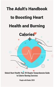 The Adult's Handbook to Boosting Heart Health and Burning Calories cover image
