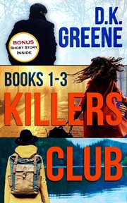 Killers Club Thriller Series : Digital Box Set. Books #1-3. Killers Club Thriller cover image