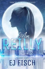 I Am Reilly : A Short Story cover image