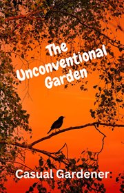 The Unconventional Garden cover image