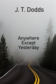 Anywhere Except Yesterday cover image