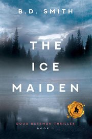 The ice maiden. A fast-paced murder thriller cover image