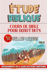 Cours de Bible pour Débutants : 50 Belles Leçons cover image