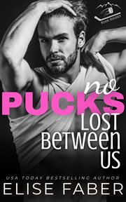 No Pucks Lost Between US : Rush Hockey cover image
