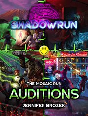 Shadowrun : Auditions (A Mosaic Run Collection) cover image