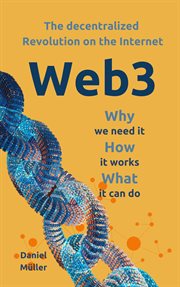 WEB3 the Dezentralized Revolution on the Internet cover image
