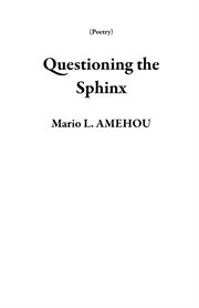 Questioning the Sphinx : Poetry cover image