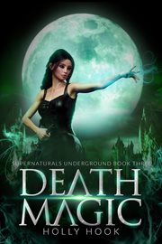 Death Magic : Supernaturals Underground cover image