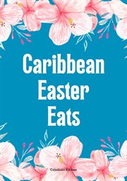 Caribbean Easter eats cover image