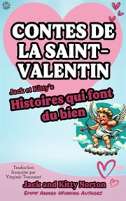 Jack et Kitty's Histoires qui font du bien : Contes de la Saint-Valentin cover image