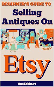 Beginner's guide to selling antiques on Etsy cover image