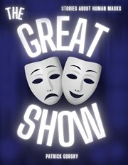 The Great Show : Stories About Human Masks cover image