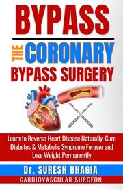 Bypass the Coronary Bypass Surgery cover image