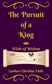 The Pursuit of a King (A Tale of Wisdom) cover image