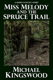 Miss Melody and the Spruce Trail cover image