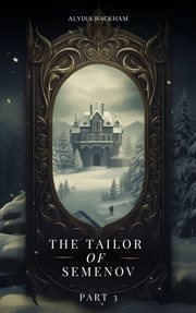 The Tailor of Semenov : Part 3 cover image