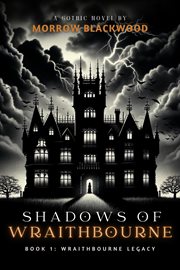 Wraithbourne Legacy : Shadows of Wraithbourne cover image