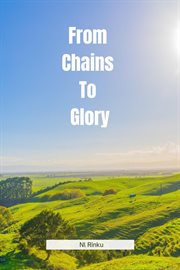 From Chains to Glory cover image
