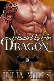 Haunted by Her Dragon : Dragon Guard cover image