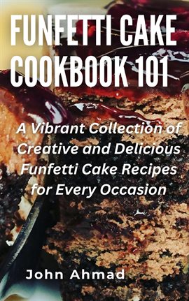 Funfetti Cake Cookbook 101