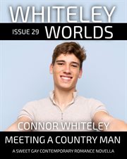 Issue 29 : Meeting a Country Man a Sweet Gay Contemporary Romance Novella. Whiteley Worlds cover image