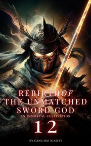 Rebirth of the Unmatched Sword God : An Immortal Cultivation cover image