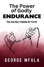 The Power of Godly Endurance cover image