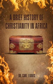 A Brief History of Christianity in Africa cover image