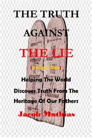 The Truth Against the Lie (Vol One) cover image