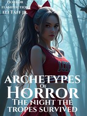 Archetypes of Horror: The Night the Tropes Survived cover image